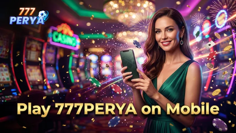 enjoy-seamless-777perya-gaming-and-exclusive-mobile-features
