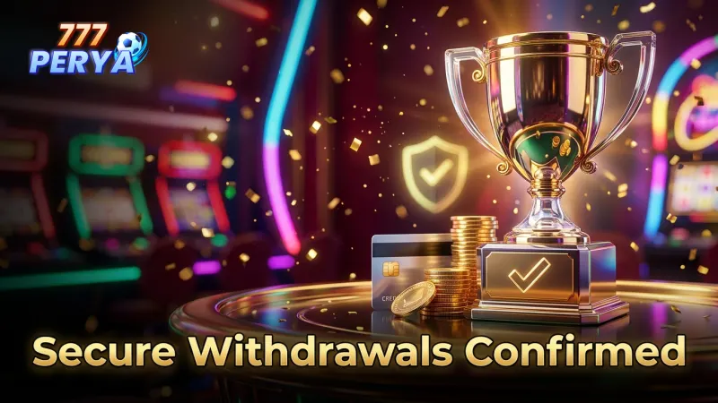 always-check-777perya-s-secure-withdrawal-options-for-fast-payouts