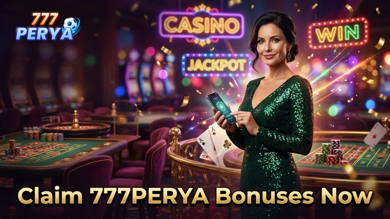 claim-777perya-live-casino-bonuses-with-clear-steps