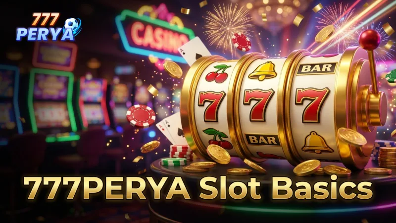 learn-slot-basics-to-start-your-777perya-adventure